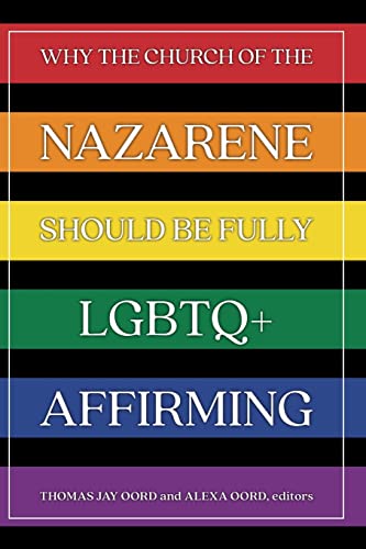 Why the Church of the Nazarene Should Be Fully LGBTQ+ Affirming