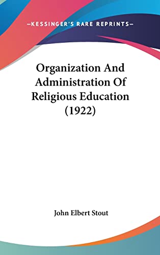 Organization And Administration Of Religious Education (1922)