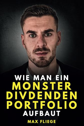 Wie man ein Monster Dividenden Portfolio aufbaut