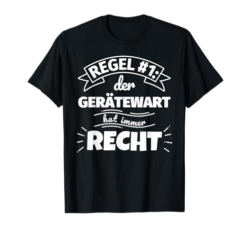 Gerätewart lustig Geschenke hat immer Recht T-Shirt