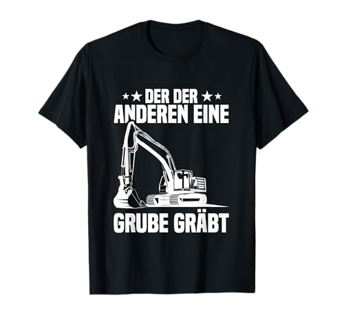 Baggerarbeiten Bau Baufahrzeug Kettenbagger Baggerfahrer T-Shirt