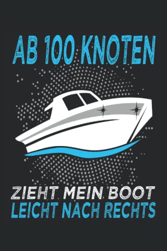 Ab 100 Knoten zieht mein Boot leicht nach Rechts: Motorboot Buch - Toller karierter Notizblock für Bootsfahrer & Geschenk für Bootsbesitzer