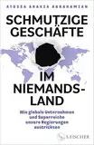 Schmutzige Geschäfte im Niemandsland: Wie globale Unternehmen und Superreiche unsere Regierungen austricksen