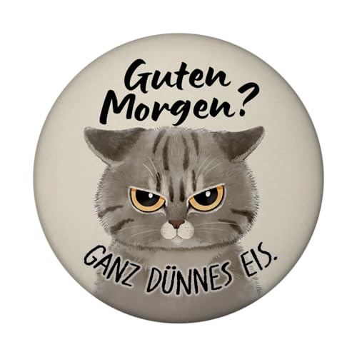 Morgenmuffel Katze Magnet rund mit Spruch Guten Morgen - Ganz dünnes EIS Ideal für Kaffee-liebende Kollegen im Büro Witziger sarkastischer Magnet für genervte Morgenmuffel