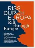 Riss durch Europa | Rift through Europe: Die Folgen des Hitler-Stalin-Pakts. Perspektiven aus Ostmitteleuropa | The Consequences of the Hitler-Stalin Pact. Perspectives from East-Central Europe