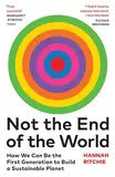 Not the End of the World: The Sunday Times bestseller that will make you rethink everything you thought you knew about climate change (English Edition)