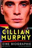 Cillian Murphy: Eine Biographie