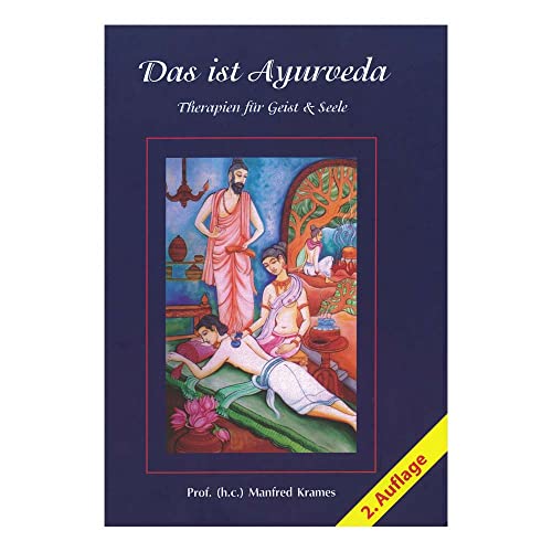 Das ist Ayurveda: Therapien für Geist & Seele