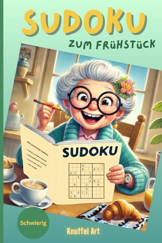 Sudoku zum Frühstück – 400 knifflige Rätsel für einen cleveren Start in den Tag: Schwierige Sudokus für Erwachsene – Fördere Konzentration und Denkleistung jeden Morgen