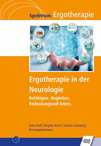 Ergotherapie in der Neurologie: Befähigen. Begleiten. Bedeutungsvoll leben.