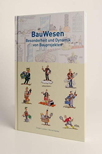 BauWesen: Besonderheit und Dynamik von Bauprojekten