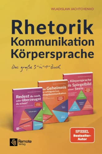 Rhetorik Kommunikation Körpersprache: Das große 3-in-1-Buch