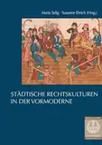 Städtische Rechtskulturen in der Vormoderne (Forum Mittelalter - Studien)