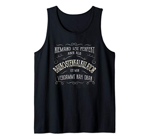 Lustiger Spruch - Beruf Baukostenkalkulator Tank Top