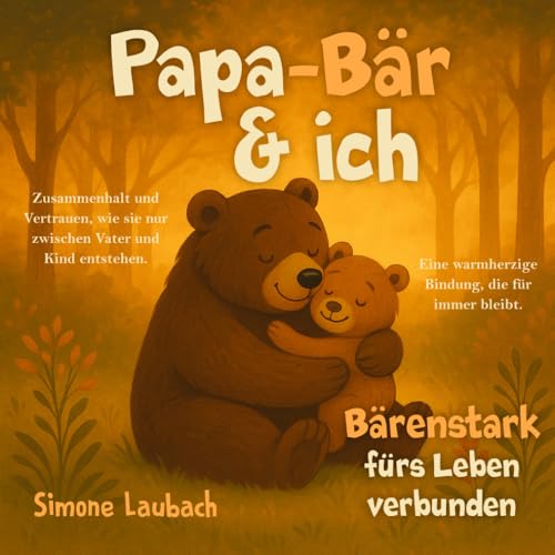 Papa-Bär und ich – Bärenstark fürs Leben verbunden: Zusammenhalt und Vertrauen, wie sie nur zwischen Vater und Kind entstehen. Eine warmherzige Bindung, die für immer bleibt.