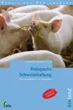 Biologische Schweinehaltung: Fütterung, Management und Tiergesundheit