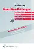 Praxiswissen Finanzdienstleistungen (Bd.1). Versicherungsprodukte, Bankprodukte, Immobilien, Finanzmathematik.: Band 1: Versicherungsprodukte, Bankprodukte, Immobilien, Finanzmathematik Lehr-/Fachbuch