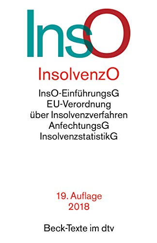Insolvenzordnung: mit Einführungsgesetz, Insolvenzverfahren, Insolvenzrechtlicher Vergütungsverordnung, Insolvenzstatistikgesetz ... Vorschriften (dtv ... Vorschriften (Beck-Texte im dtv)