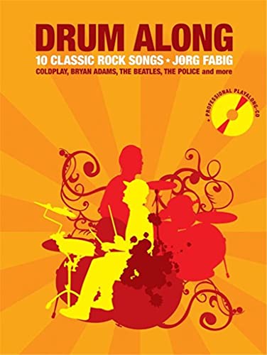 Drum Along: 10 Classic Rock Songs. Enthält CD: 10 Classic Rock Songs. Coldplay, Bryan Adams, The Beatles, The Police and more