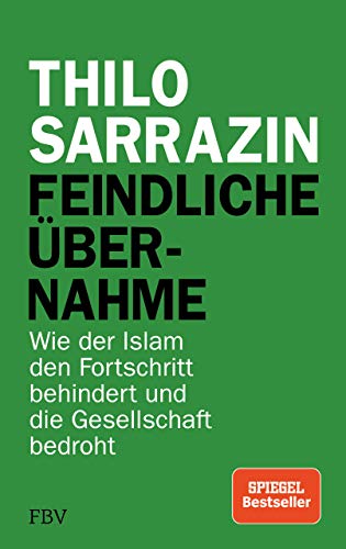 Feindliche Übernahme: Wie der Islam den Fortschritt behindert und die Gesellschaft bedroht