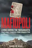 Mafiopoli: Living Among the ’Ndrangheta – Italy's Most Powerful Crime Organisation