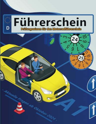 Führerschein 2024/25 - Klasse A1: Prüfungsfragen 2024/2025 - Erfolgreich lernen und die Theorieprüfung sicher bestehen