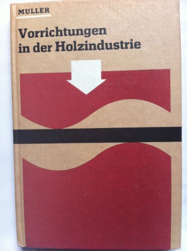 Vorrichtungen in der Holzindustrie