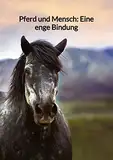 Pferd und Mensch: Eine enge Bindung: DE