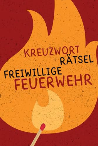 Kreuzworträtsel Freiwillige Feuerwehr & Jugendfeuerwehr: Perfekt für Prüfungen & als Geschenk