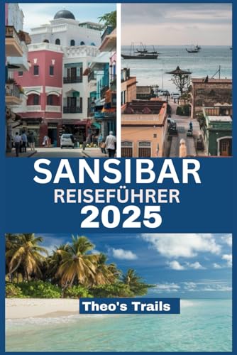 SANSIBAR REISEFÜHRER 2025