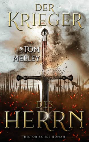 Der Krieger des Herrn: Historischer Roman (Die packende Mittelalter-Saga, Band 1)