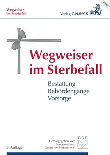 Wegweiser im Sterbefall: Bestattung, Behördengänge, Vorsorge (Vorsorgebroschüren)