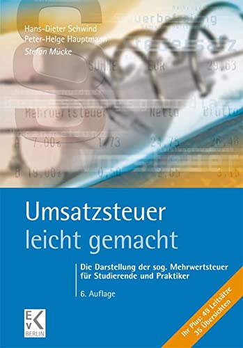 Umsatzsteuer – leicht gemacht.: Die Darstellung der sog. Mehrwertsteuer für Studierende und Praktiker. (BLAUE SERIE – leicht gemacht)