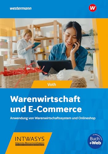 Warenwirtschaft und E-Commerce. Schulbuch: Anwendung von Warenwirtschaftssystem und Onlineshop