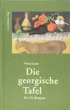 Die georgische Tafel: Mit 151 Rezepten (Mandelbaums Feine Gourmandisen)