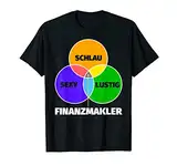 Finanzmakler Geschenk - schlau sexy lustig T-Shirt