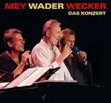 Mey Wader Wecker - Das Konzert