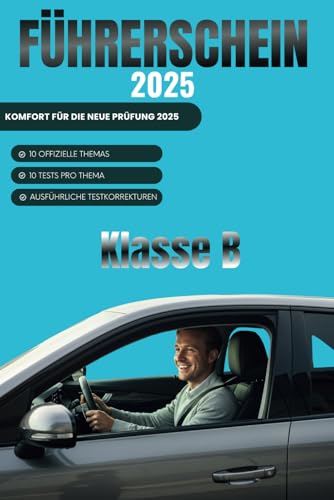 FÜHRERSCHEIN 2025: Der clevere Weg zur Fahrprüfung, offizielle Prüfungsfragen, Wissen zur Gefahrentheorie und nützliche Praxistipps, darunter: ... und Notbremstechniken