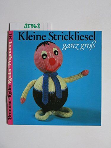 Kleine Strickliesel ganz groß, Kinder-Programm, Brunnen-Reihe 141