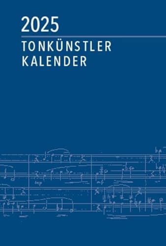 Tonkünstler-Kalender 2025: herausgegeben in Verbindung mit dem Deutschen Tonkünstler-Verband e. V. (DTKV)