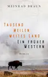 Tausend Meilen weites Land. Ein früher Western: Roman