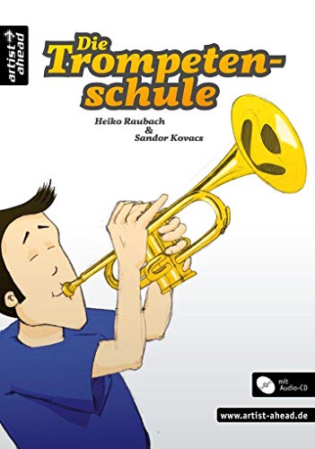 Die Trompetenschule: Das moderne Lehr- und Lernkonzept für Anfänger ab 8 Jahren (Audio-CD). Lehrbuch für Trompete. Musiknoten.