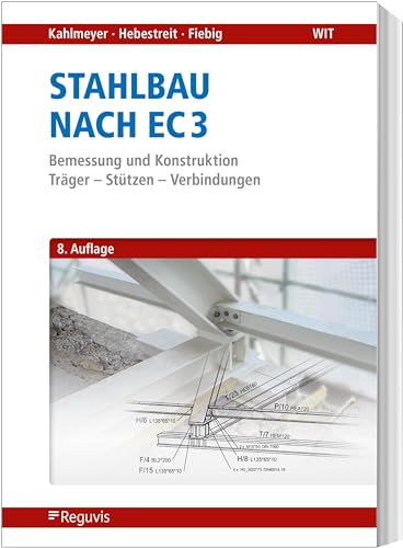 Stahlbau nach EC 3: Bemessung und Konstruktion - Träger - Stützen - Verbindungen