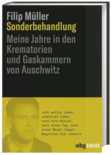 Sonderbehandlung: Meine Jahre in den Gaskammern und Krematorien von Auschwitz: Meine Jahre in den Krematorien und Gaskammern von Auschwitz