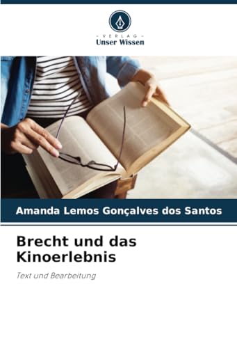 Brecht und das Kinoerlebnis: Text und Bearbeitung