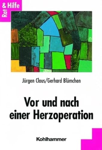 Vor und nach einer Herzoperation: Rat und Hilfe für Patienten (Rat + Hilfe)