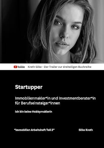Startupper - Immobilienmakler*in und Investmentberater*in für Berufseinsteiger*innen: Ich bin keine Hobbymaklerin (Startupper - Immobilienmakler*in ... - Teil 2 Das Arbeitsheft)