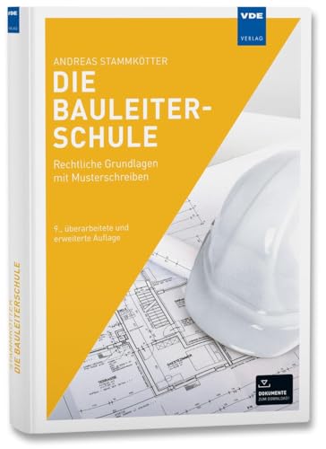 Die Bauleiterschule: Rechtliche Grundlagen mit Musterschreiben