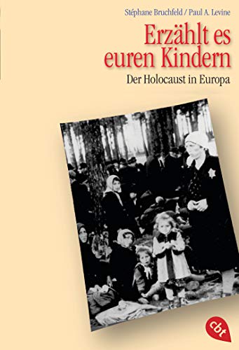 Erzählt es euren Kindern: Der Holocaust in Europa