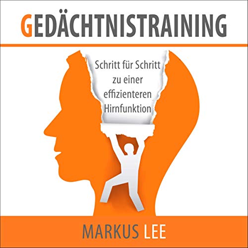 Gedächtnistraining: Schritt für Schritt zu einer effizienteren Hirnfunktion